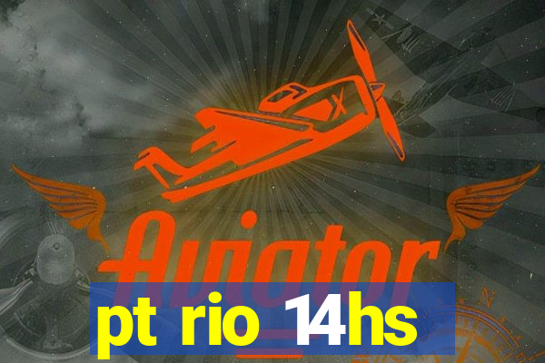 pt rio 14hs